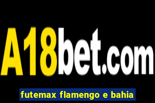 futemax flamengo e bahia